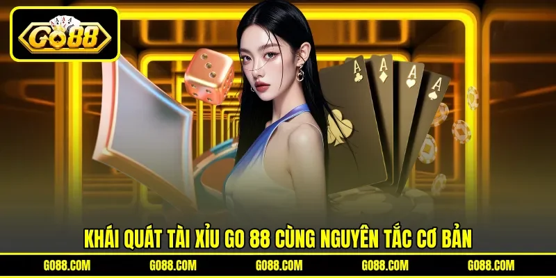 Khái quát tài xỉu GO 88 cùng nguyên tắc cơ bản Khái quát tài xỉu GO 88 cùng nguyên tắc cơ bản