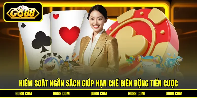 Kiểm soát ngân sách giúp hạn chế biến động tiền cược Kiểm soát ngân sách giúp hạn chế biến động tiền cược